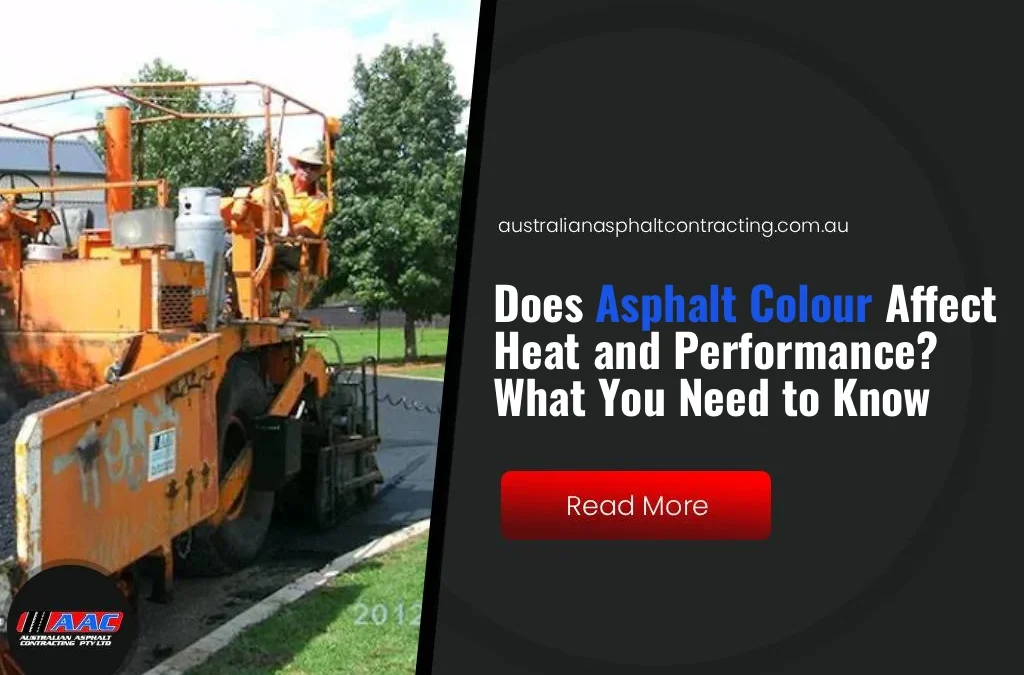 Does Asphalt Colour Affect Heat and Performance? What You Need to Know