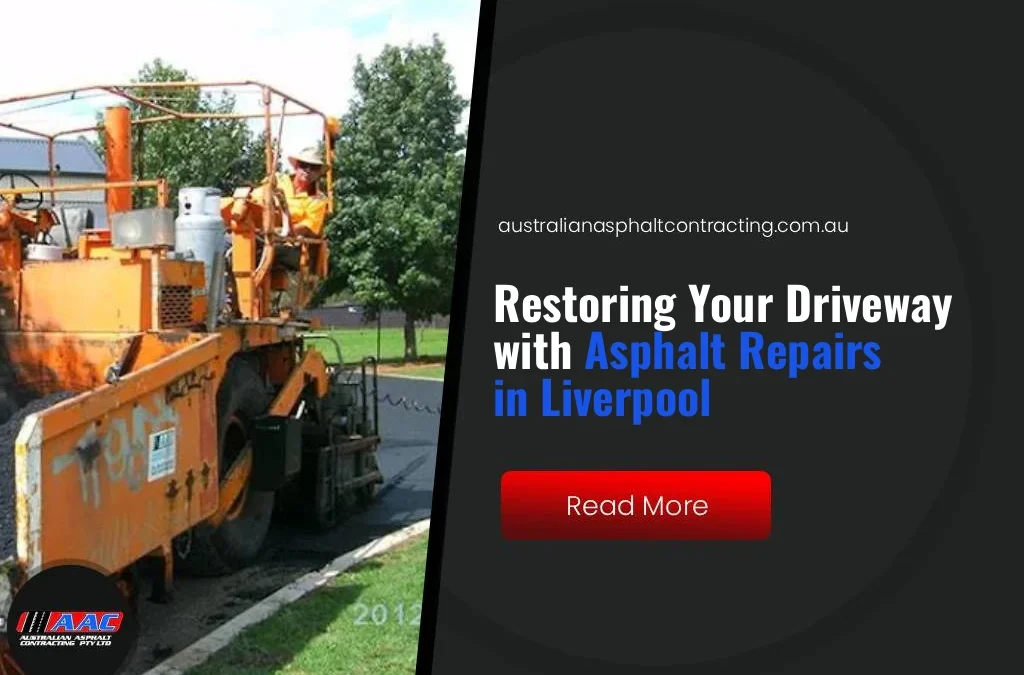 Restoring Your Driveway with Local Asphalt Repairs in Liverpool